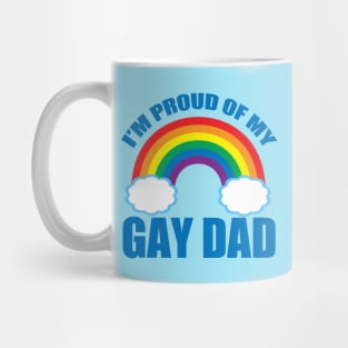 I'm Proud of My Gay Dad Mug